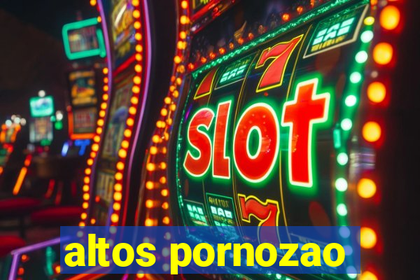 altos pornozao